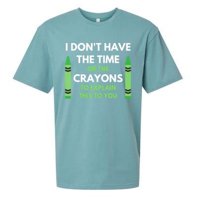 I Don't Have The Time Or The Crayons Funny Sarcasm Quote Sueded Cloud Jersey T-Shirt