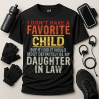 I Don't Have A Favorite Child But If I Did It Would Most Performance Shirt