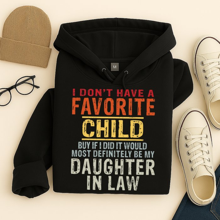 I Don't Have A Favorite Child But If I Did It Would Most Hoodie