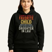 I Don't Have A Favorite Child But If I Did It Would Most Hoodie