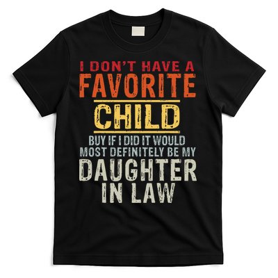 I Don't Have A Favorite Child But If I Did It Would Most T-Shirt