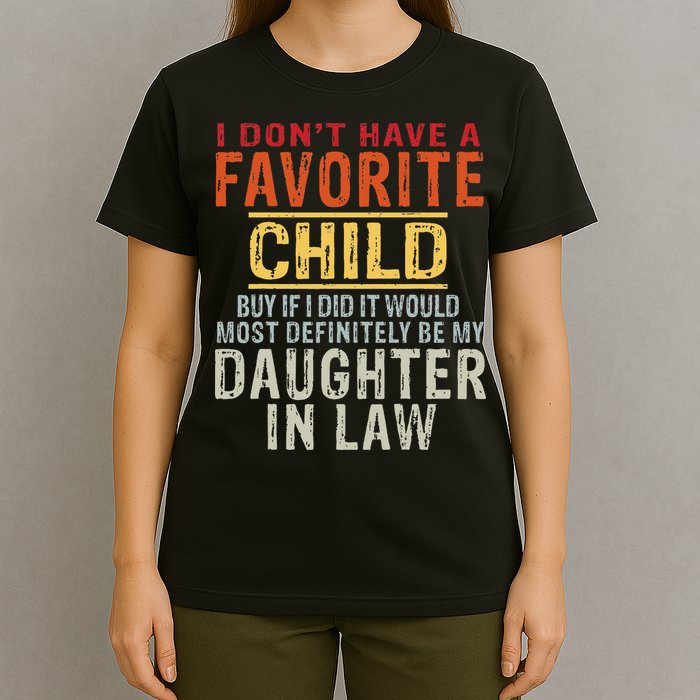 I Don't Have A Favorite Child But If I Did It Would Most T-Shirt