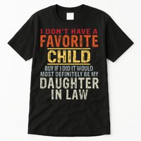 I Don't Have A Favorite Child But If I Did It Would Most Tall T-Shirt