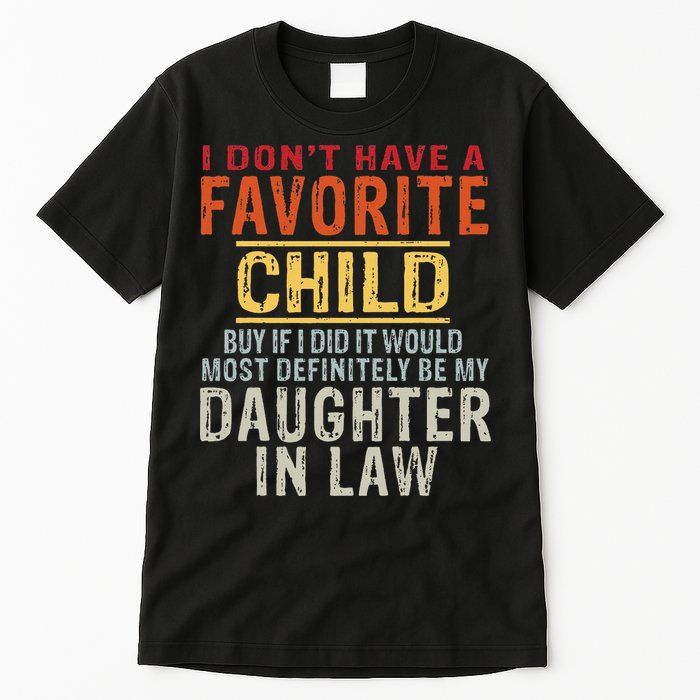 I Don't Have A Favorite Child But If I Did It Would Most Tall T-Shirt