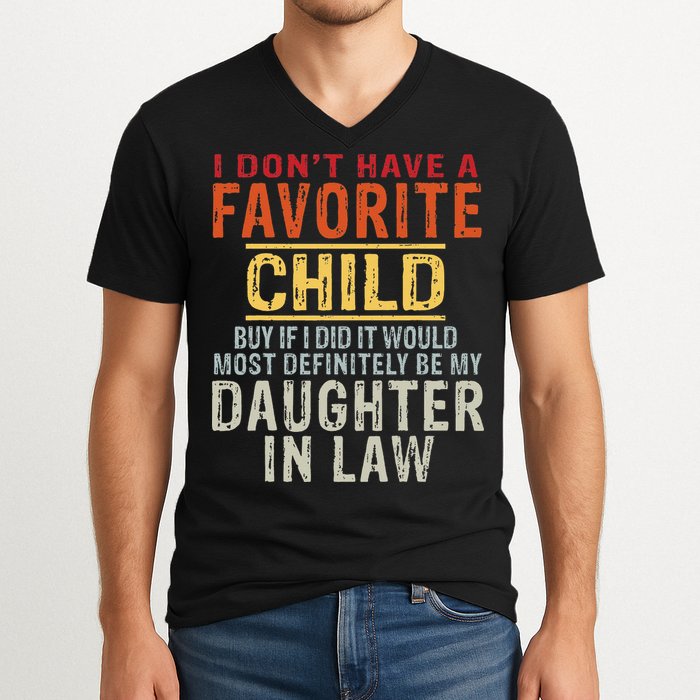 I Don't Have A Favorite Child But If I Did It Would Most V-Neck T-Shirt