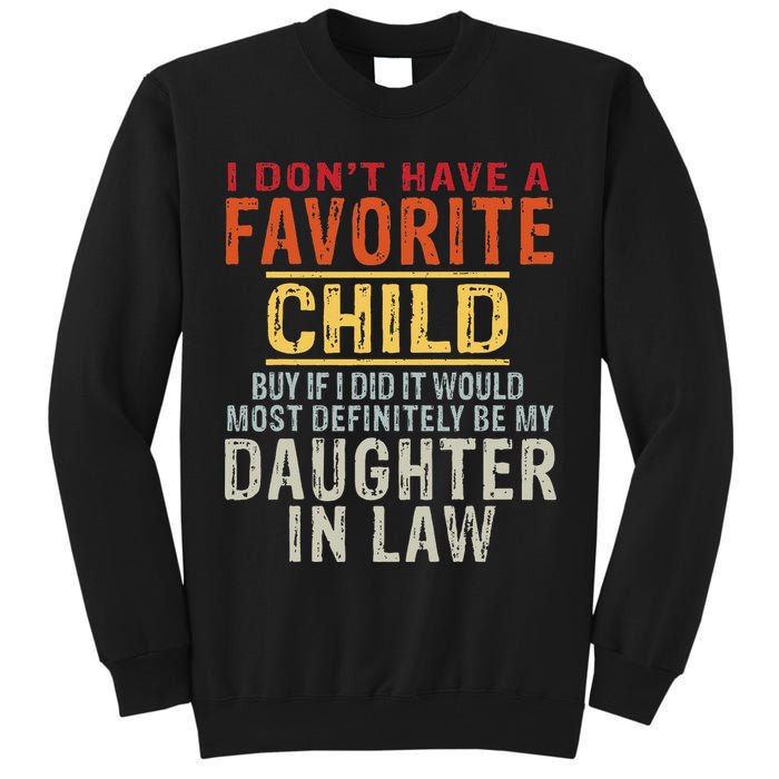 I Don't Have A Favorite Child But If I Did It Would Most Tall Sweatshirt