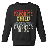 I Don't Have A Favorite Child But If I Did It Would Most Toddler Sweatshirt