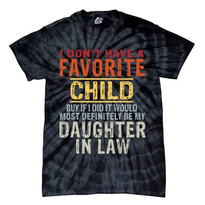 I Don't Have A Favorite Child But If I Did It Would Most Tie-Dye T-Shirt