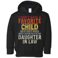I Don't Have A Favorite Child But If I Did It Would Most Toddler Hoodie
