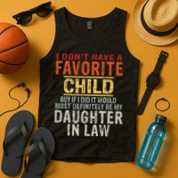 I Don't Have A Favorite Child But If I Did It Would Most Tank Top