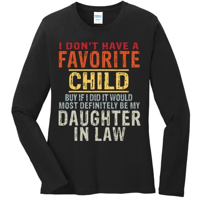I Don't Have A Favorite Child But If I Did It Would Most Ladies Long Sleeve Shirt