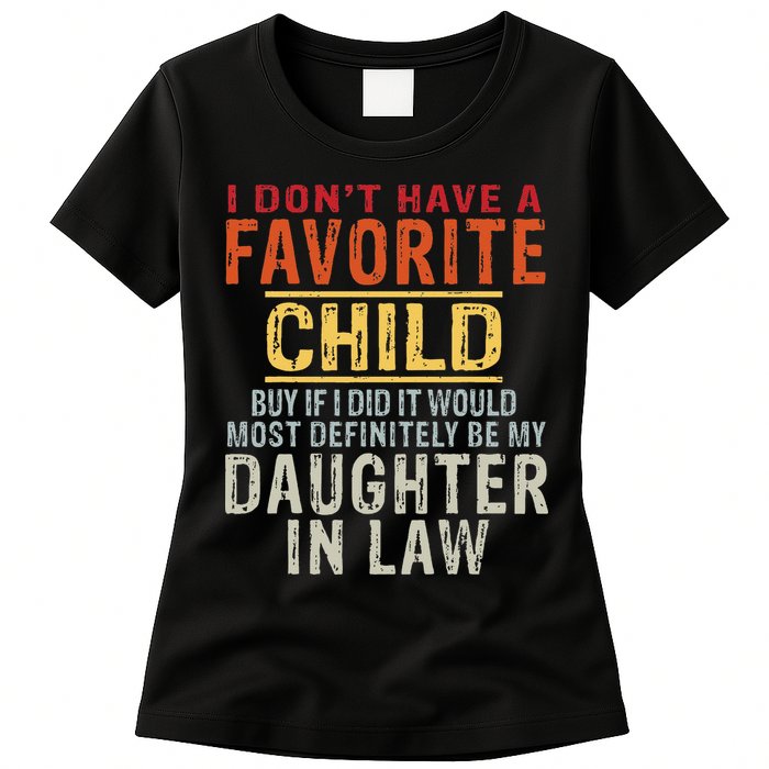 I Don't Have A Favorite Child But If I Did It Would Most Womens T-Shirt