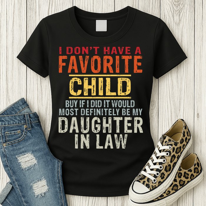 I Don't Have A Favorite Child But If I Did It Would Most Womens T-Shirt