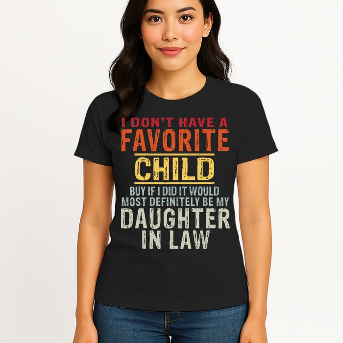 I Don't Have A Favorite Child But If I Did It Would Most Womens T-Shirt