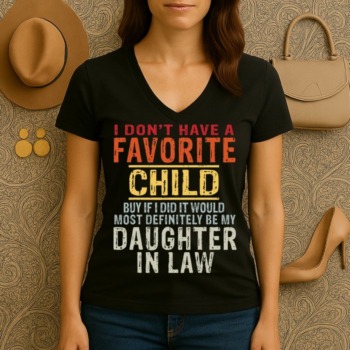I Don't Have A Favorite Child But If I Did It Would Most Women's V-Neck T-Shirt