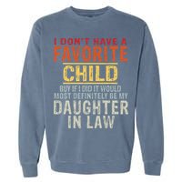 I Don't Have A Favorite Child But If I Did It Would Most Garment-Dyed Sweatshirt