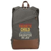 I Don't Have A Favorite Child But If I Did It Would Most Cotton Canvas Backpack