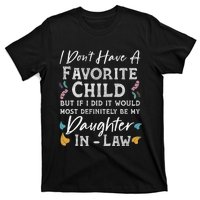 I Don't Have A Favorite Child Daughter In Law Funny T-Shirt