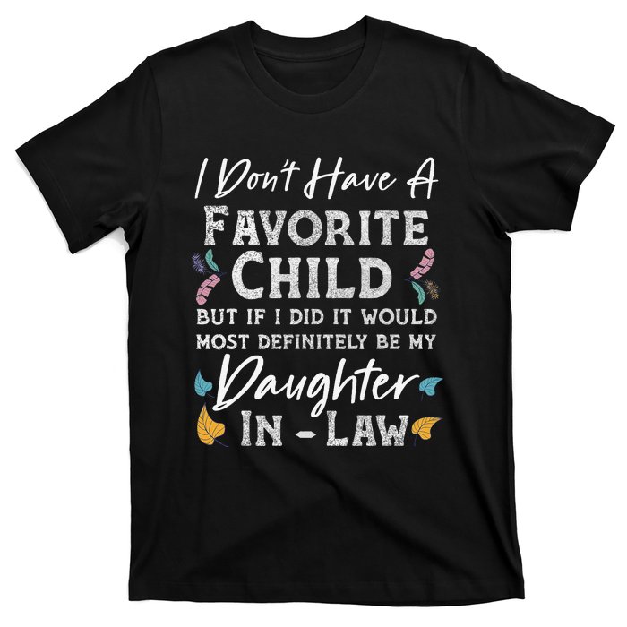 I Don't Have A Favorite Child Daughter In Law Funny T-Shirt