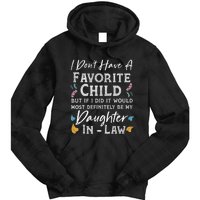 I Don't Have A Favorite Child Daughter In Law Funny Tie Dye Hoodie