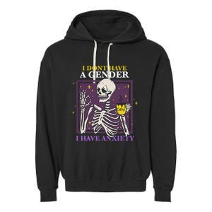 I DonT Have A Gender I Have Anxiety Nonbinary Enby Skeleton Garment-Dyed Fleece Hoodie