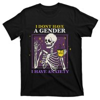 I DonT Have A Gender I Have Anxiety Nonbinary Enby Skeleton T-Shirt