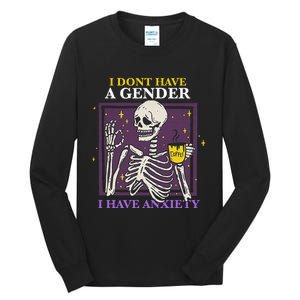 I DonT Have A Gender I Have Anxiety Nonbinary Enby Skeleton Tall Long Sleeve T-Shirt