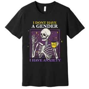 I DonT Have A Gender I Have Anxiety Nonbinary Enby Skeleton Premium T-Shirt