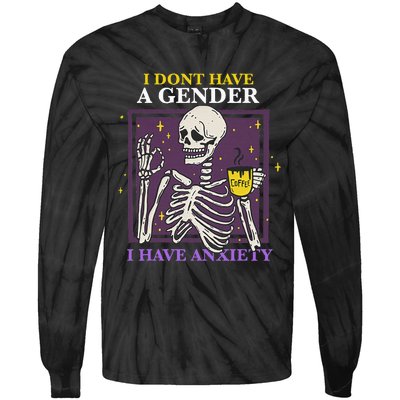 I DonT Have A Gender I Have Anxiety Nonbinary Enby Skeleton Tie-Dye Long Sleeve Shirt