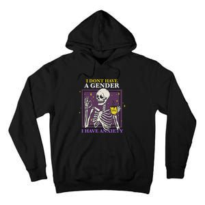 I DonT Have A Gender I Have Anxiety Nonbinary Enby Skeleton Tall Hoodie