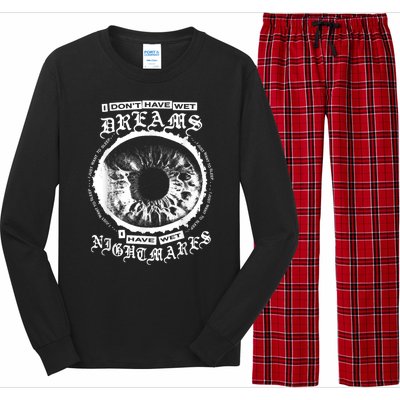 I DonT Have Wet Dreams I Have Wet Nightmares Long Sleeve Pajama Set