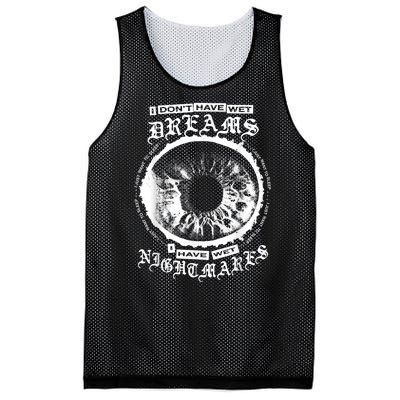 I DonT Have Wet Dreams I Have Wet Nightmares Mesh Reversible Basketball Jersey Tank