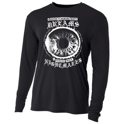 I DonT Have Wet Dreams I Have Wet Nightmares Cooling Performance Long Sleeve Crew