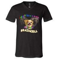 I Dont Have A Brain I Have A Braincell Meme V-Neck T-Shirt