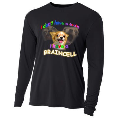 I Dont Have A Brain I Have A Braincell Meme Cooling Performance Long Sleeve Crew