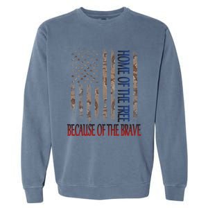 Independence Day Home Of The Free Because Of The Brave Gift Garment-Dyed Sweatshirt