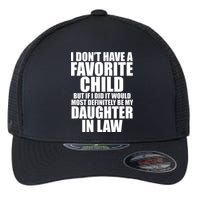 I Dont Have A Favorite Child Funny Daughter In Law Flexfit Unipanel Trucker Cap