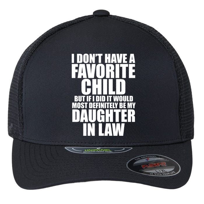 I Dont Have A Favorite Child Funny Daughter In Law Flexfit Unipanel Trucker Cap