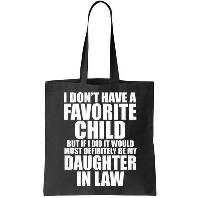 I Dont Have A Favorite Child Funny Daughter In Law Bag