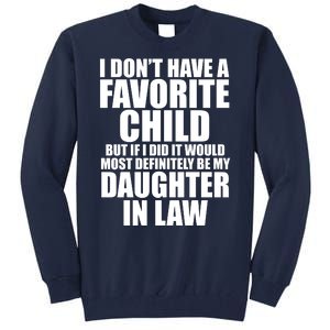 I Dont Have A Favorite Child Funny Daughter In Law Tall Sweatshirt