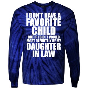 I Dont Have A Favorite Child Funny Daughter In Law Tie-Dye Long Sleeve Shirt