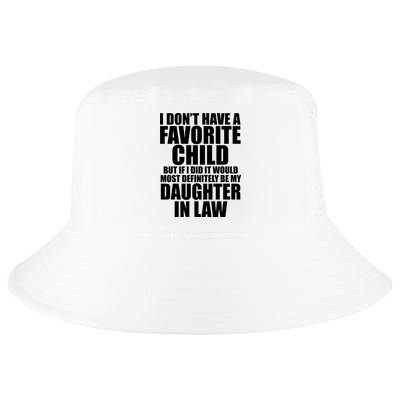 I Dont Have A Favorite Child Funny Daughter In Law Cool Comfort Performance Bucket Hat