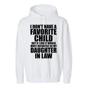 I Dont Have A Favorite Child Funny Daughter In Law Garment-Dyed Fleece Hoodie