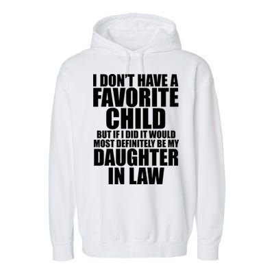 I Dont Have A Favorite Child Funny Daughter In Law Garment-Dyed Fleece Hoodie
