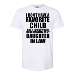 I Dont Have A Favorite Child Funny Daughter In Law Softstyle CVC T-Shirt