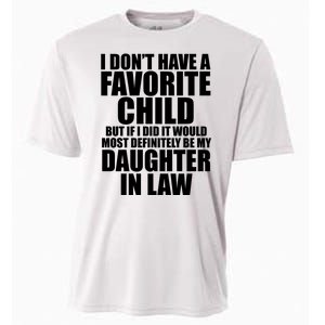 I Dont Have A Favorite Child Funny Daughter In Law Cooling Performance Crew T-Shirt