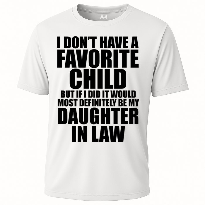 I Dont Have A Favorite Child Funny Daughter In Law Cooling Performance Crew T-Shirt