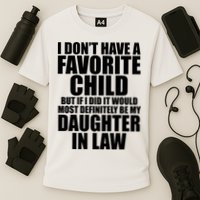 I Dont Have A Favorite Child Funny Daughter In Law Cooling Performance Crew T-Shirt