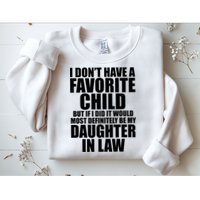 I Dont Have A Favorite Child Funny Daughter In Law Sweatshirt