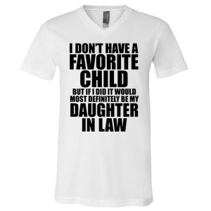 I Dont Have A Favorite Child Funny Daughter In Law V-Neck T-Shirt